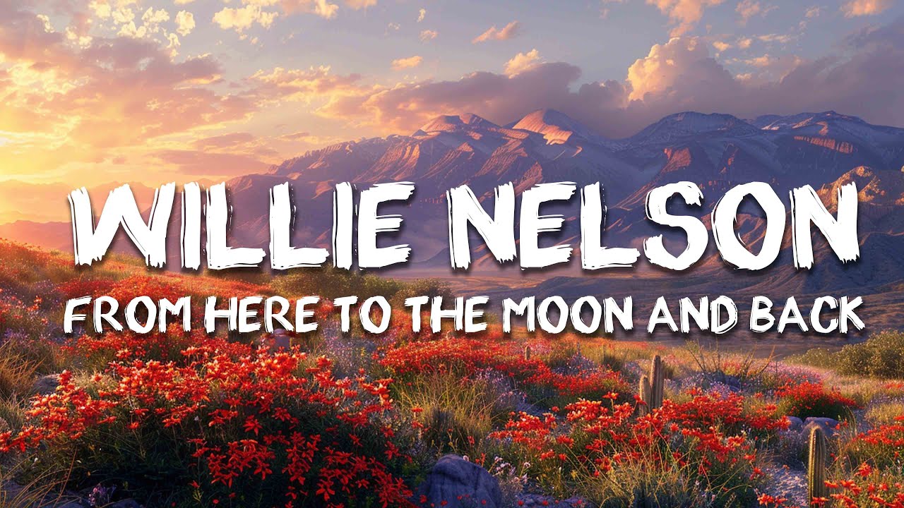 Willie Nelson - From Here to the Moon and Back (Lyrics) ft. Dolly Parton