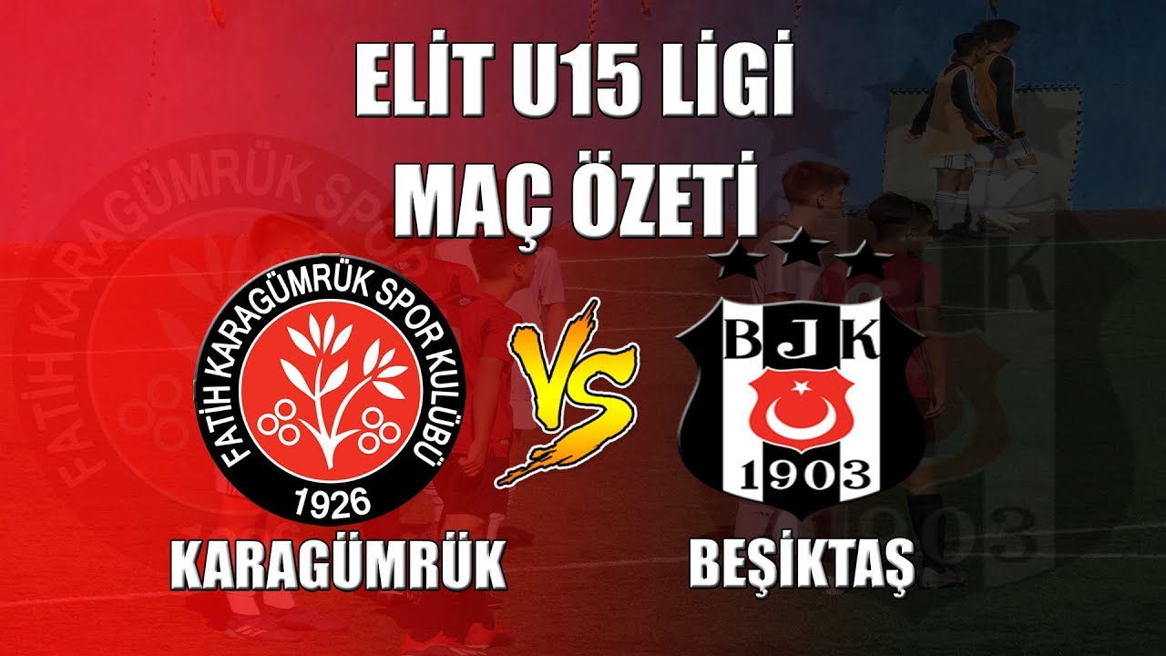 KARAGÜMRÜK - BEŞİKTAŞ ELİT U15 LİGİ MAÇ ÖZETİ