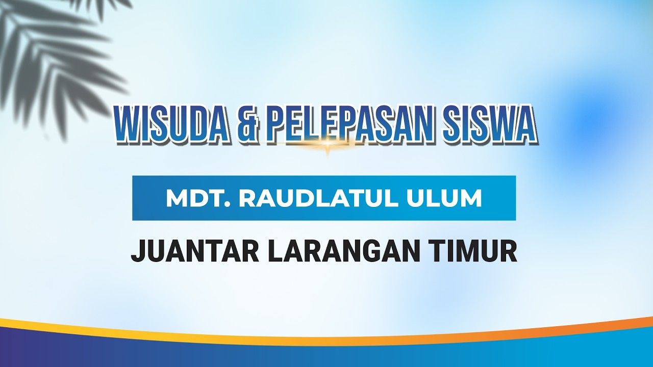 LIVE STREAMING WISUDA & PELEPASAN SISWA II MDT. RAUDLATUL ULUM