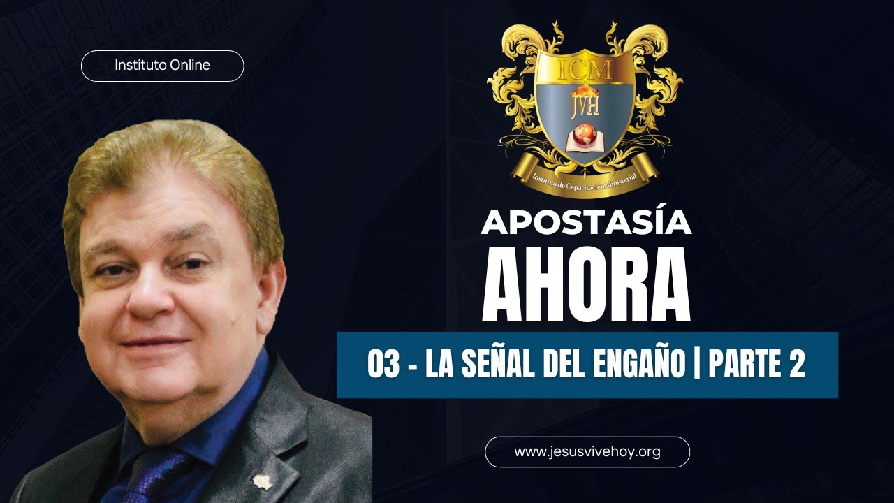 La Señal del Engaño | Parte 2 \\ Clase 8 - Apostasía Ahora