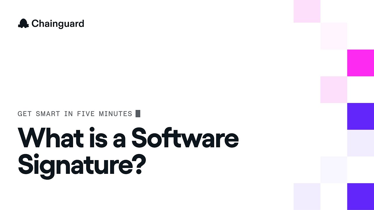 Get Smart in Five Minutes: What is a Software Signature?