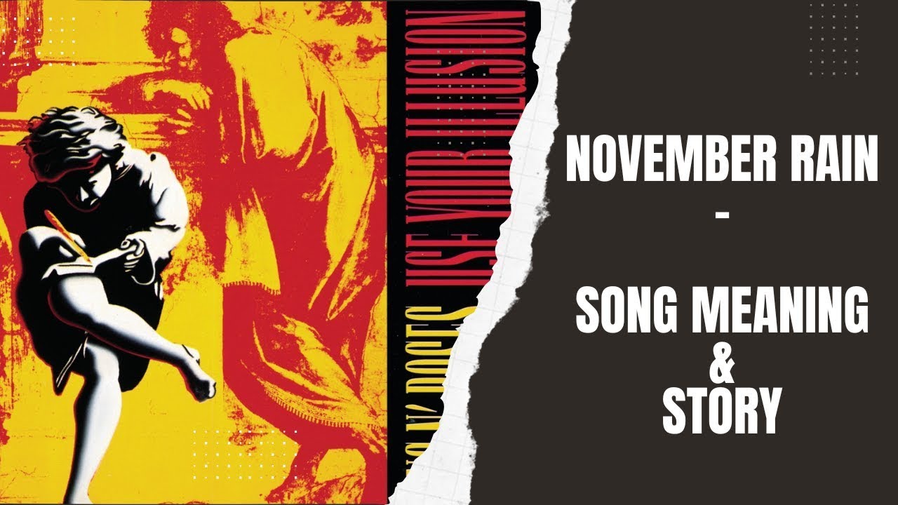 The Meaning of November Rain by Guns N' Roses | Story, Lyrics & Interesting Facts