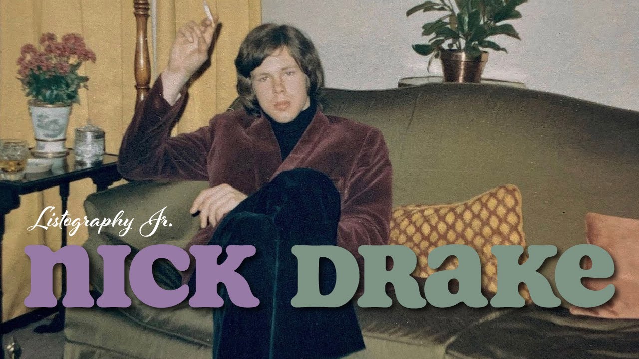 Nick Drake | Listography Jr