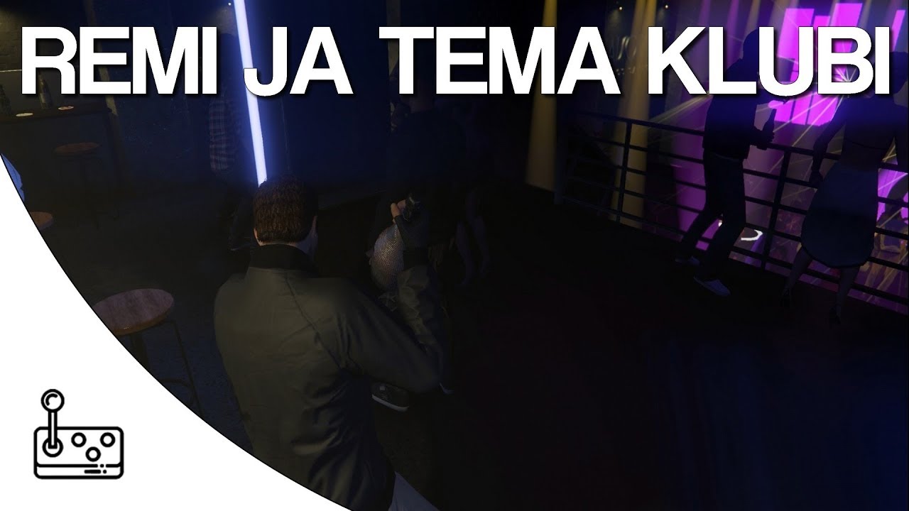REMI JA TEMA KLUBI - Grand Theft Auto V