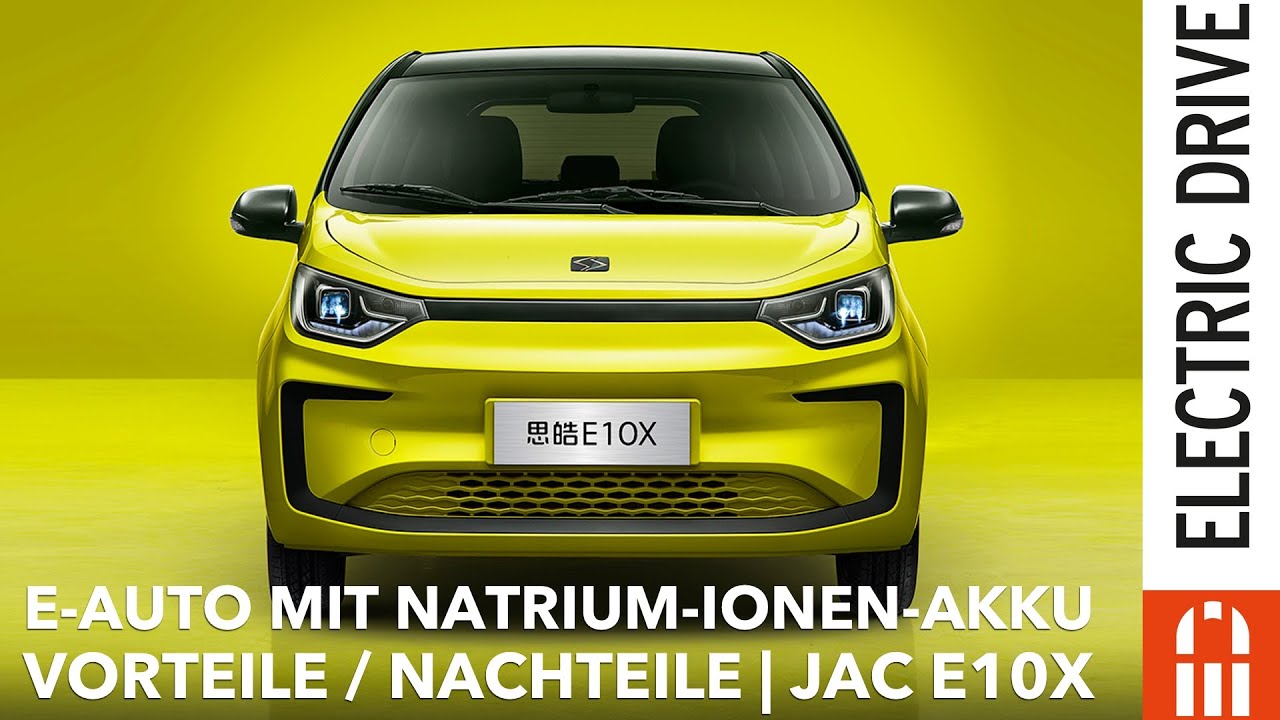 Elektroauto mit Natrium-Ionen Akku: JAC E10X! VW Joint Venture Partner | Electric Drive News