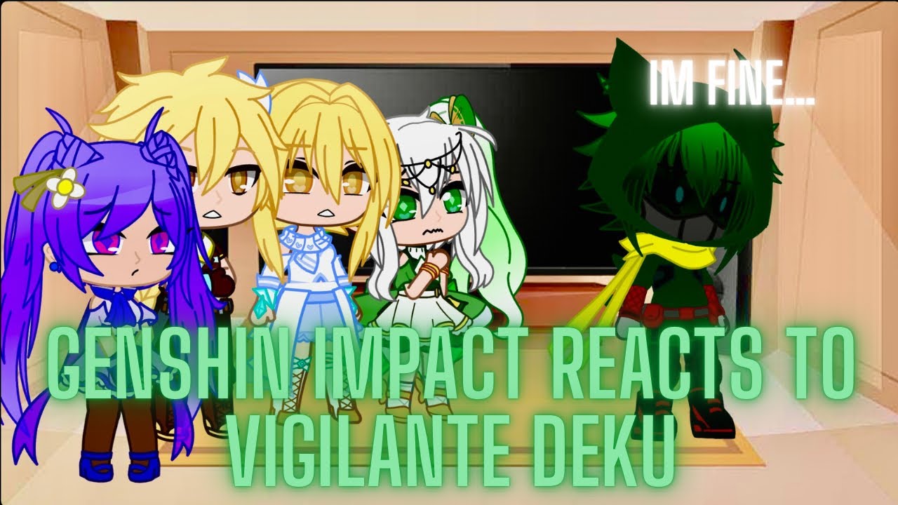 Genshin Impact reacts to Vigilante Deku | Disclaimer: Izuku X Keqing |