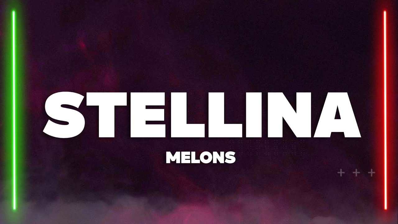 Melons, Ddusi - Stellina (Testo/Lyrics)