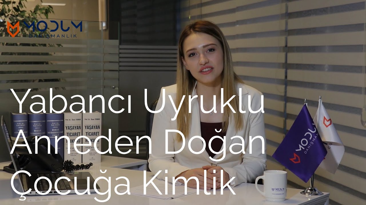 Türkiye’de Yabancı Uyruklu Anneden Doğan Çocuğa Kimlik