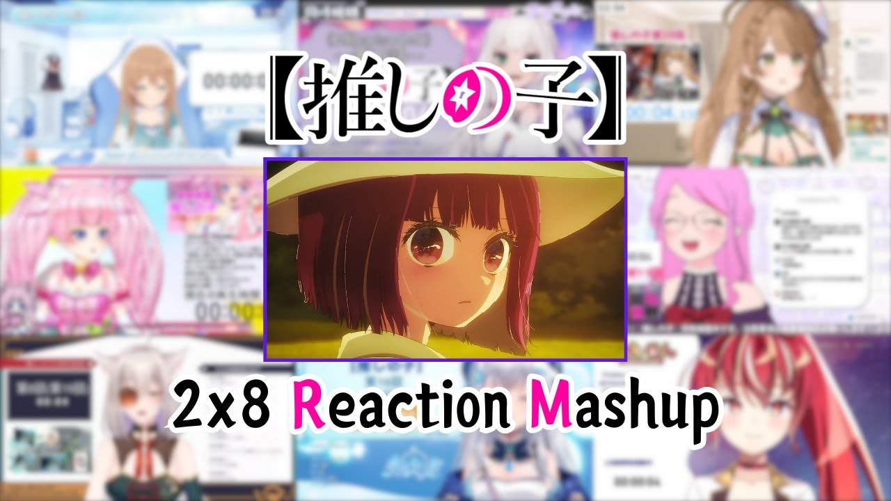 【推しの子】2x8 Vtuber Reaction Mashup/同時視聴/リアクション【Oshi No Ko】
