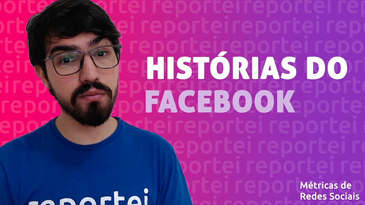 🔵Métrica Histórias Criadas do Facebook: você o que significa? | Métricas de Redes Sociais