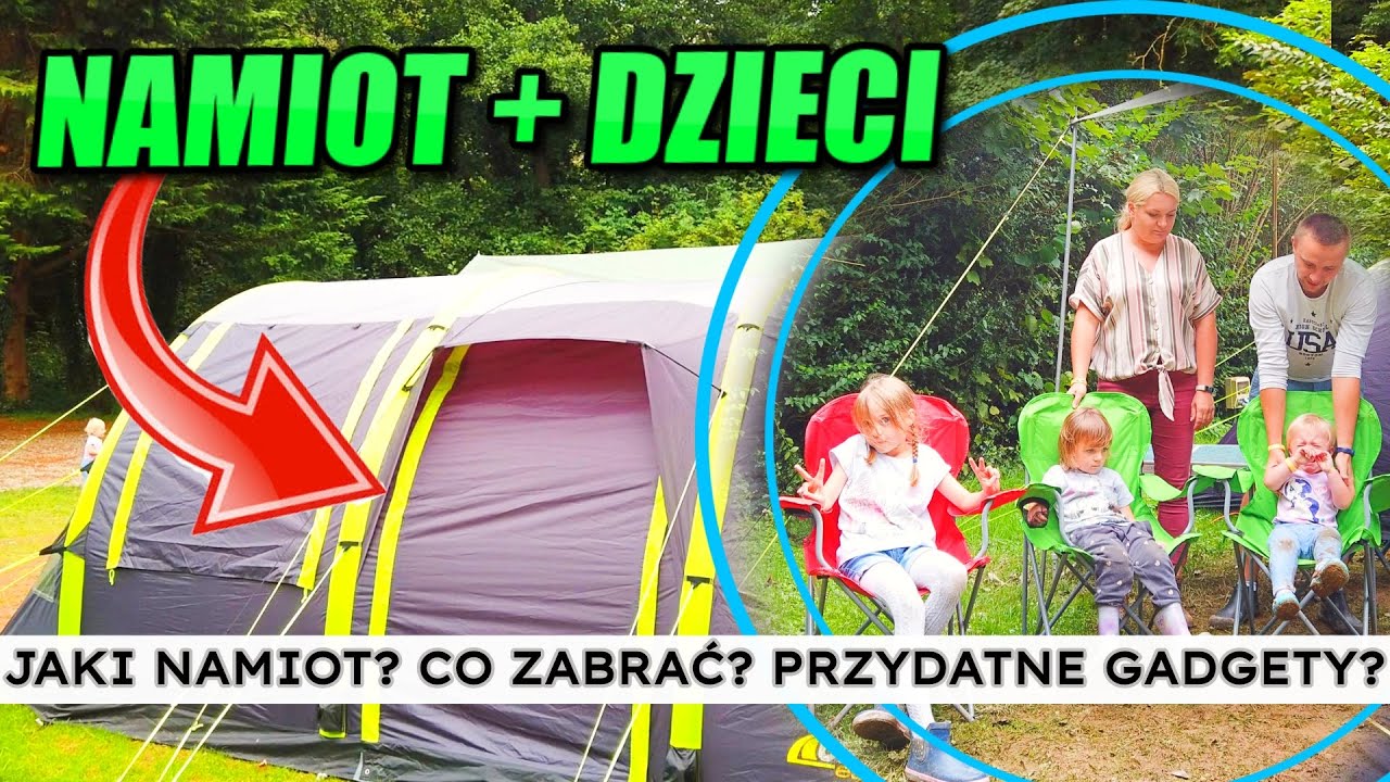 POD NAMIOT Z DZIEĆMI: Jaki wybrać namiot? Co zabrać pod namiot? Jaki sprzęt na kemping w Anglii?2021