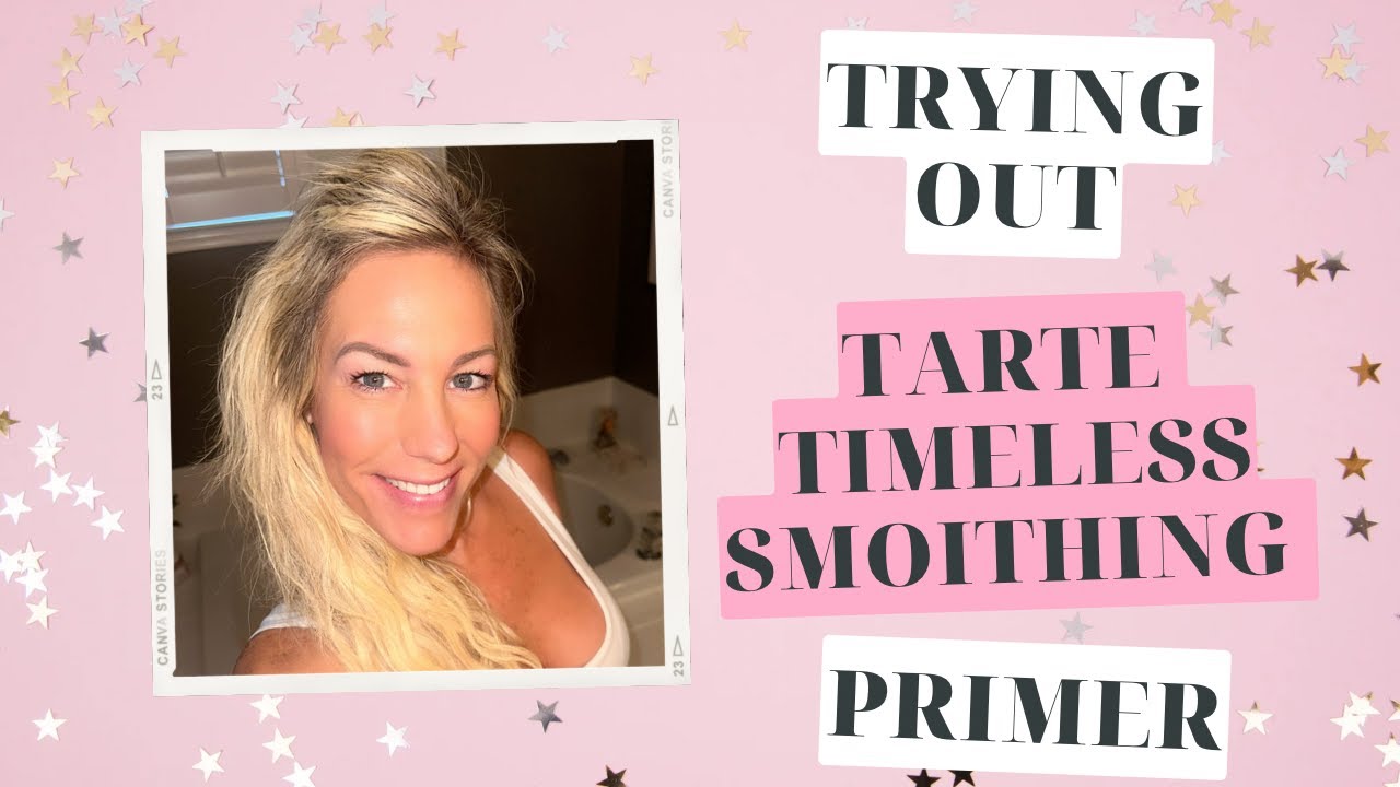 TRYING OUT THE TARTE TIMELESS SMOOTHING PRIMER | FIRST IMPRESSIONS
