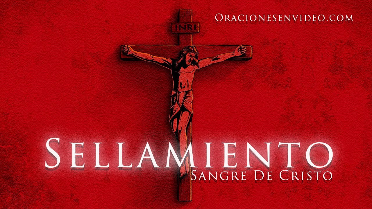 Poderosa Oración De Sellamiento y Purificación con La Preciosa Sangre De Cristo