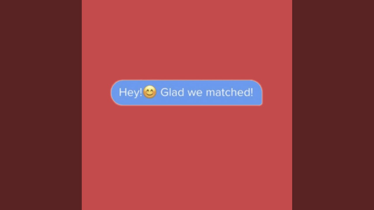 Hey Glad We Matched