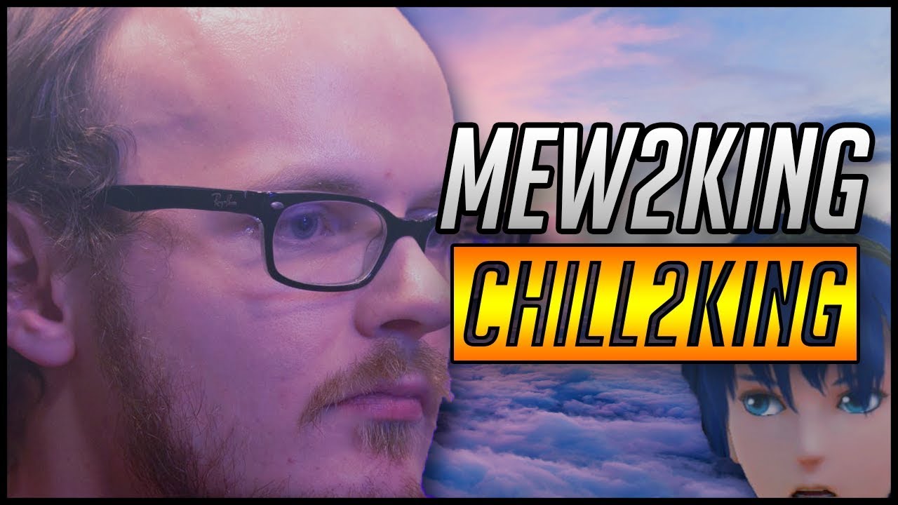 Mew2King: Chill2King