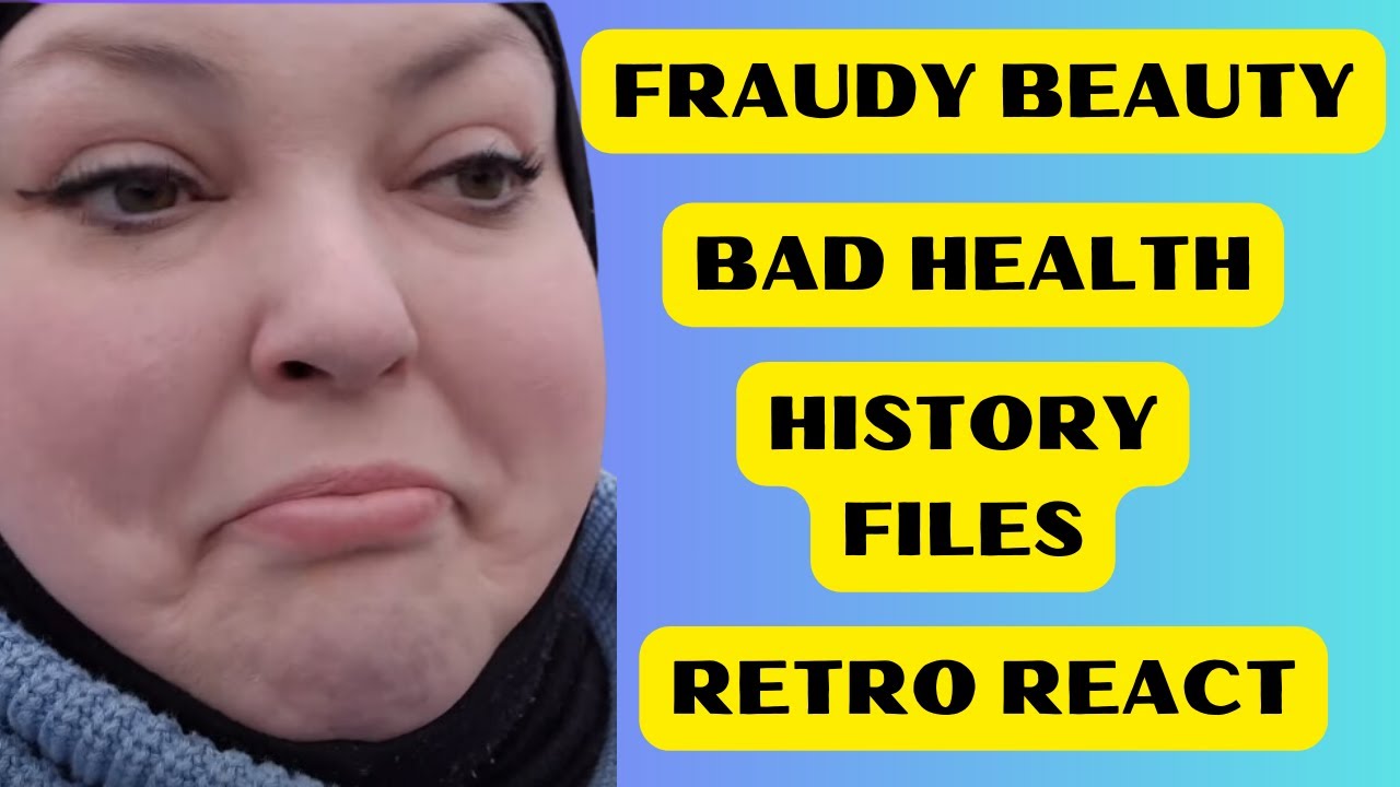 FRAUDY BEAUTY BAD HEALTH HISTORY FILES RETRO REACT