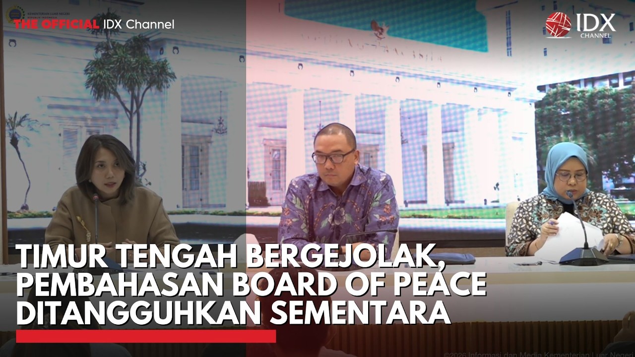 Timur Tengah Bergejolak, Kemlu Ungkap Pembahasan Board of Peace Ditangguhkan Sementara | IDXC UPDATE