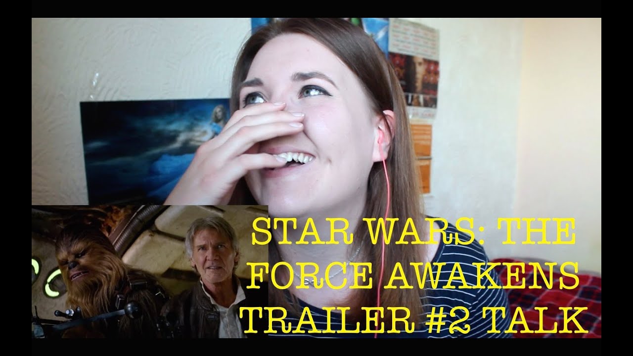 STAR WARS: THE FORCE AWAKENS TRAILER 2 DISCUSSION