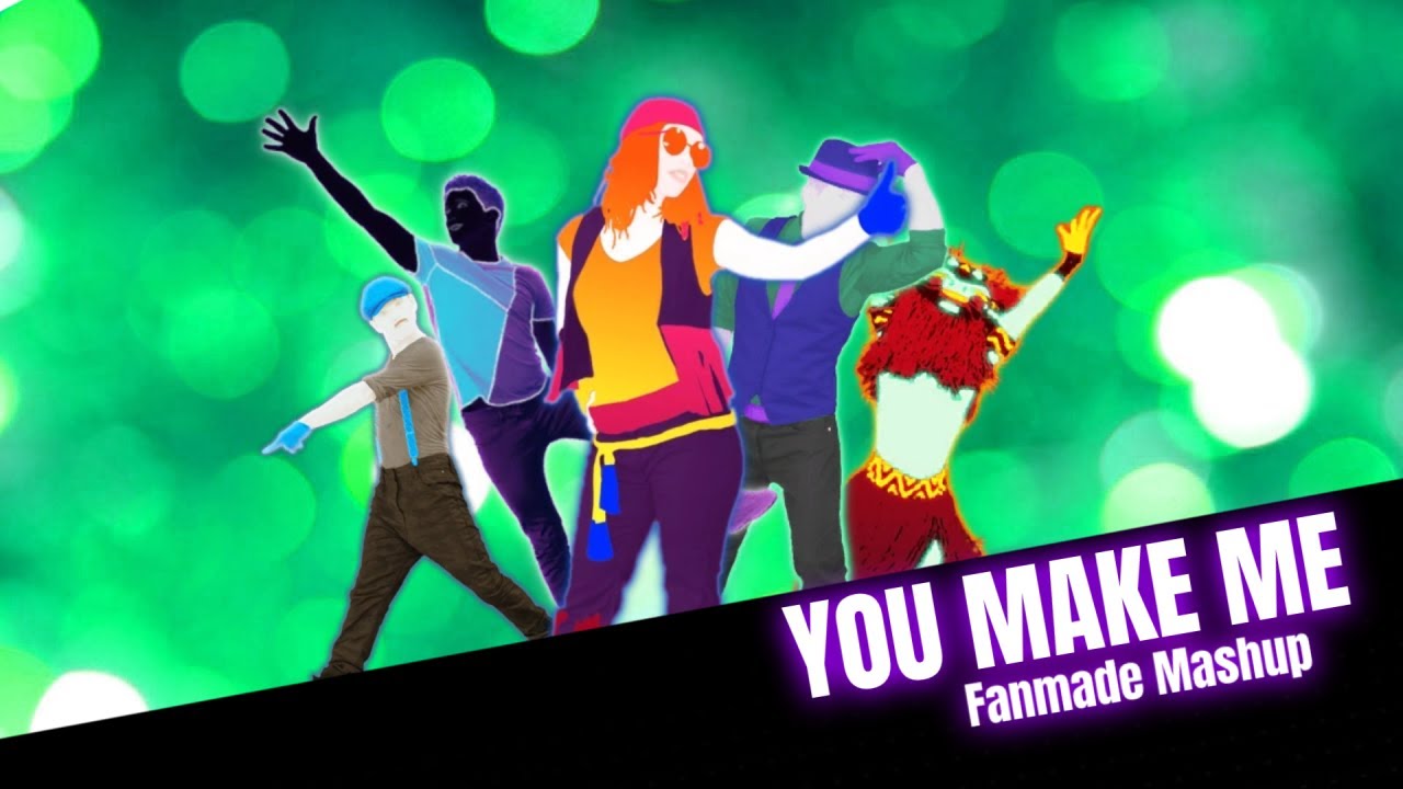 You Make Me by Avicii - Just Dance Fan-made Mashup