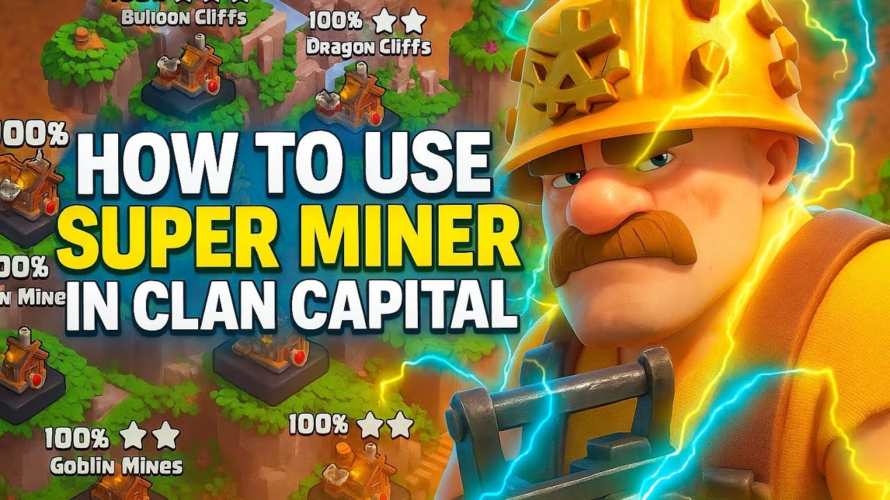 Best Super Miner Attack Strategy for Clan Capital 2025