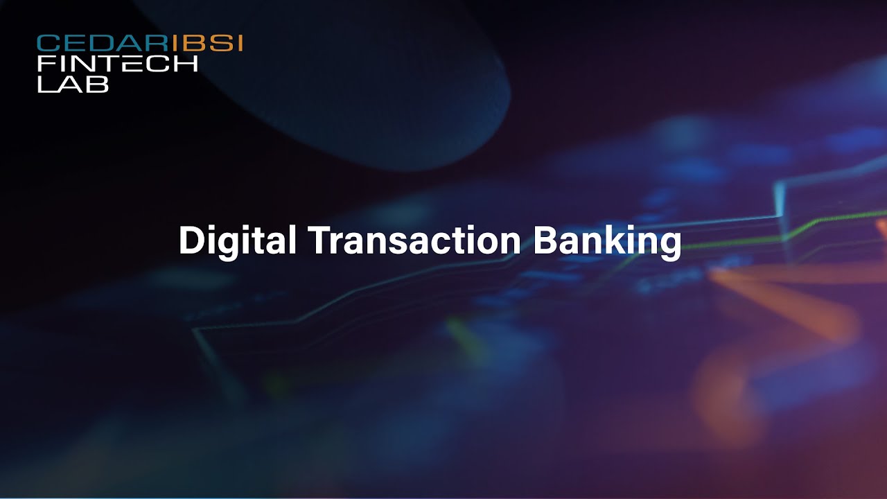 Webinar | Digital Transaction Banking | CedarIBSI FinTech Lab