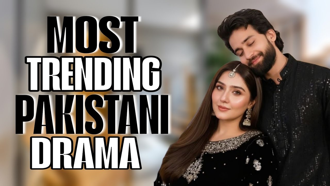Most Trending Pakistani Drama | Latest Pakistani Drama 