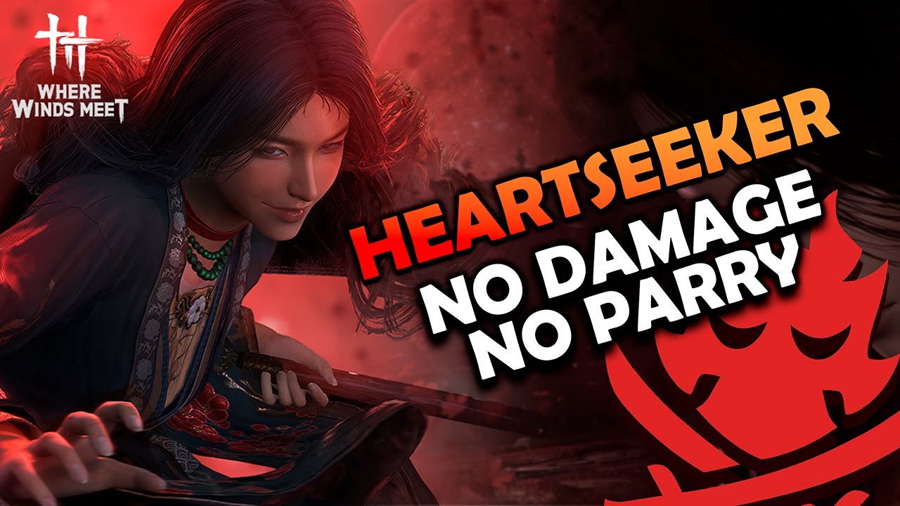 HEARTSEEKER SEM PARRY E NO HIT - WHERE WINDS MEET