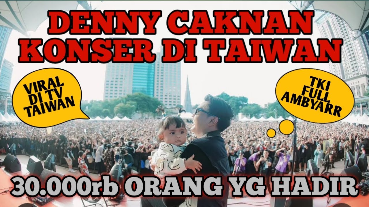 DENNY CAKNAN konser di Taiwan❗Para TKI Taiwan Full Ambyarr.... Membludak!!
