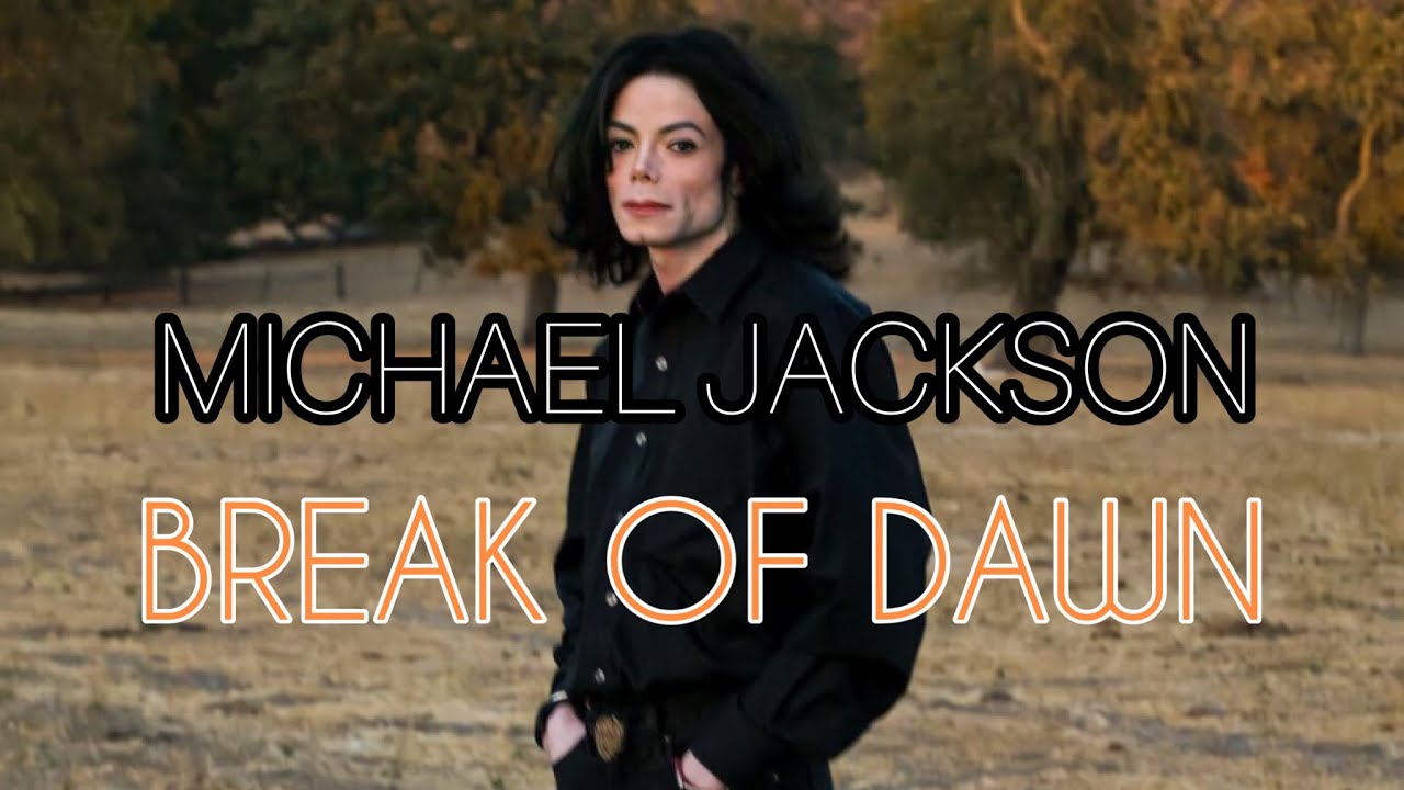 Michael Jackson - Break Of Dawn (Unofficial Music Video)
