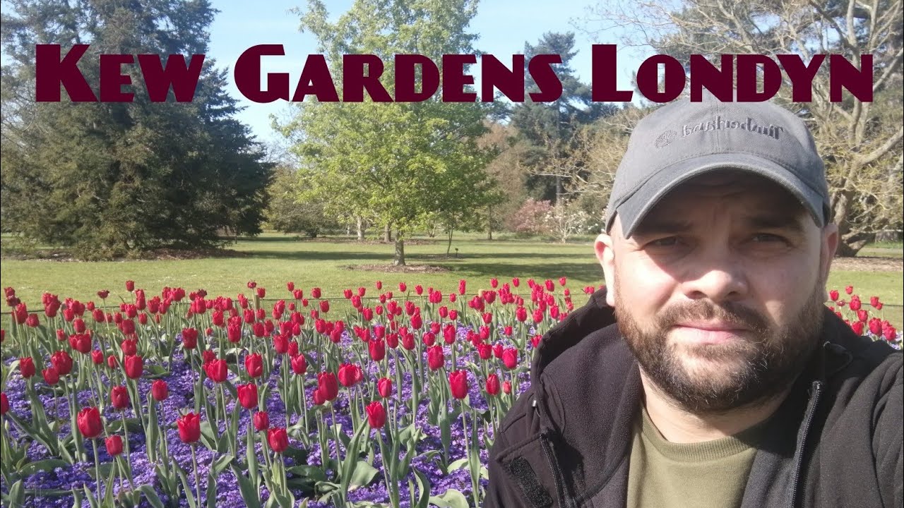 Tym razem KEW Gardens Londyn