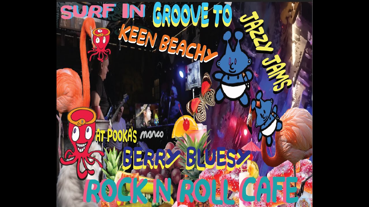 SURF IN GROOVE 2 KEEN BEACHY JAZZY JAMS AT POOKA'S BERRY BLUESY ROCK N ROLL CAFE!