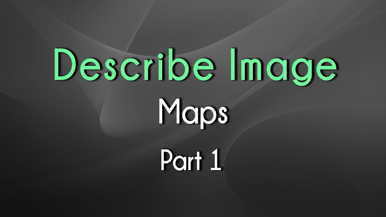 PTE Speaking : Describe Image - Maps (Part 1)