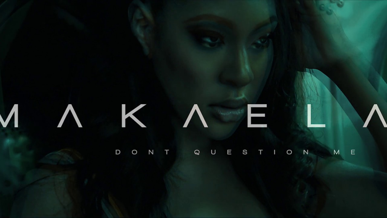 Makaela - Don't Question Me [Official Audio]