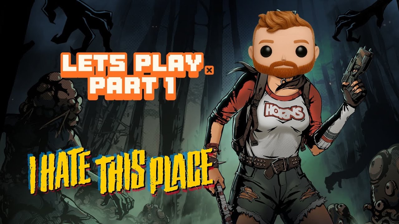 I HATE THIS PLACE LETSPLAY PART 1