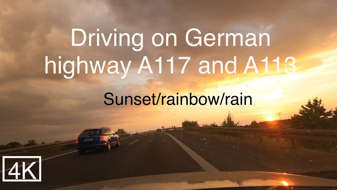 [4K]Driving on the German highway A117 and A113 with sunset(from 01:17), rainbow and rain filmed