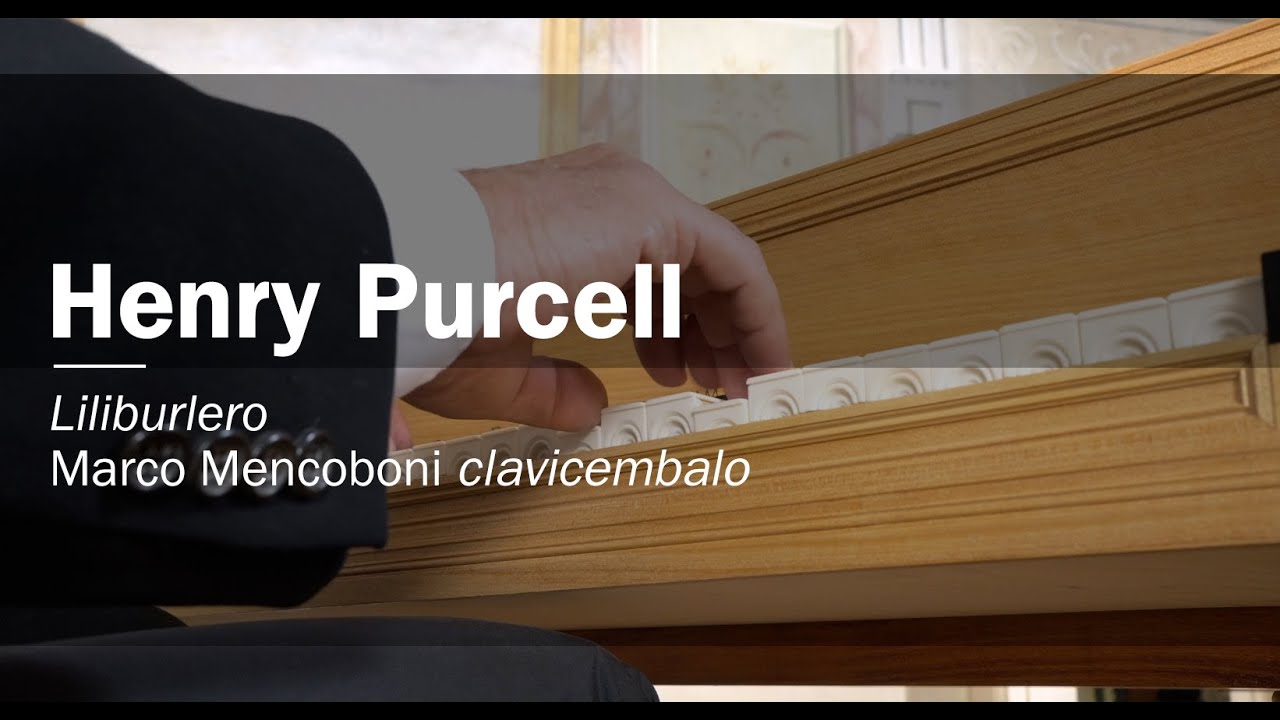 Henry Purcell Liliburlero, Marco Mencoboni harpsichord