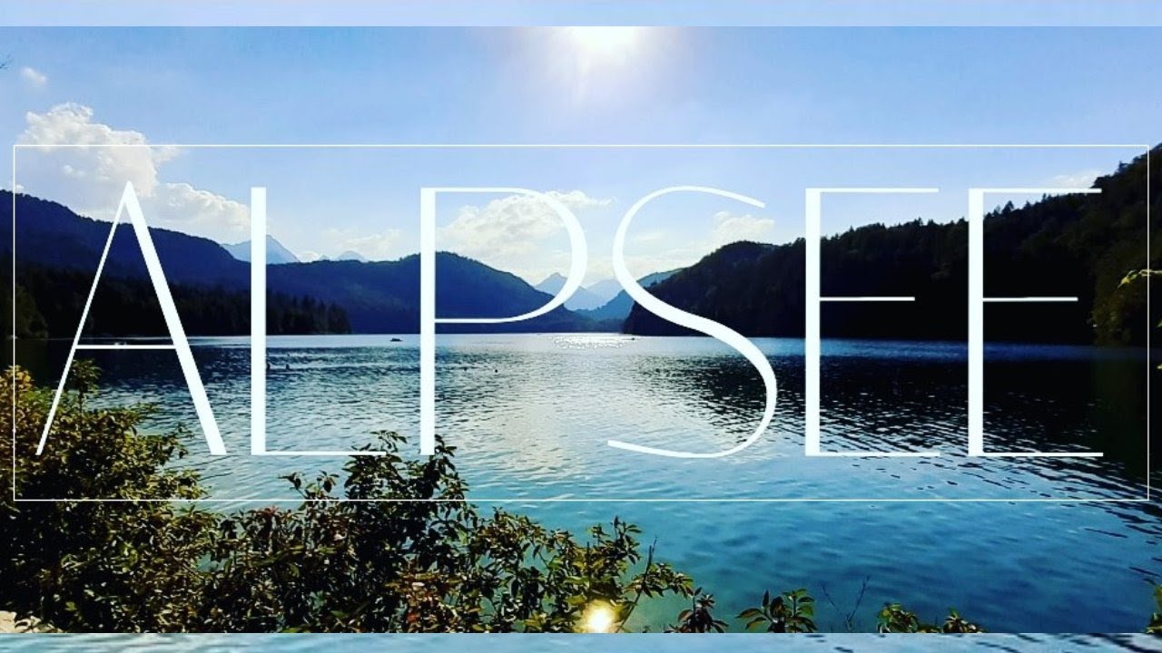 Alpsee|Schwangau|Füssen 4k