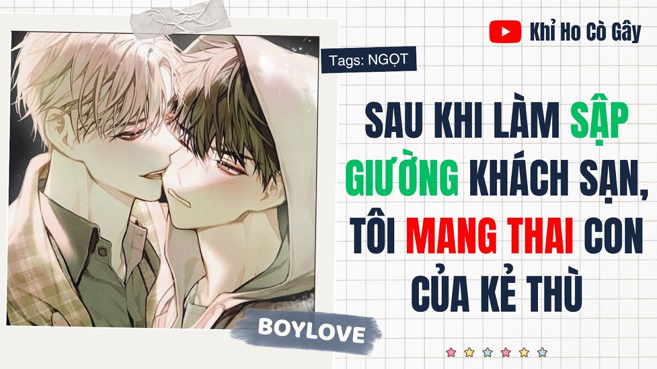 [ĐAM MỸ] SAU KHI LÀM SẬP GIƯỜNG KHÁCH SẠN, TÔI MANG THAI CON CỦA KẺ THÙ [Khỉ Ho Cò Gây] ||  BOY LOVE