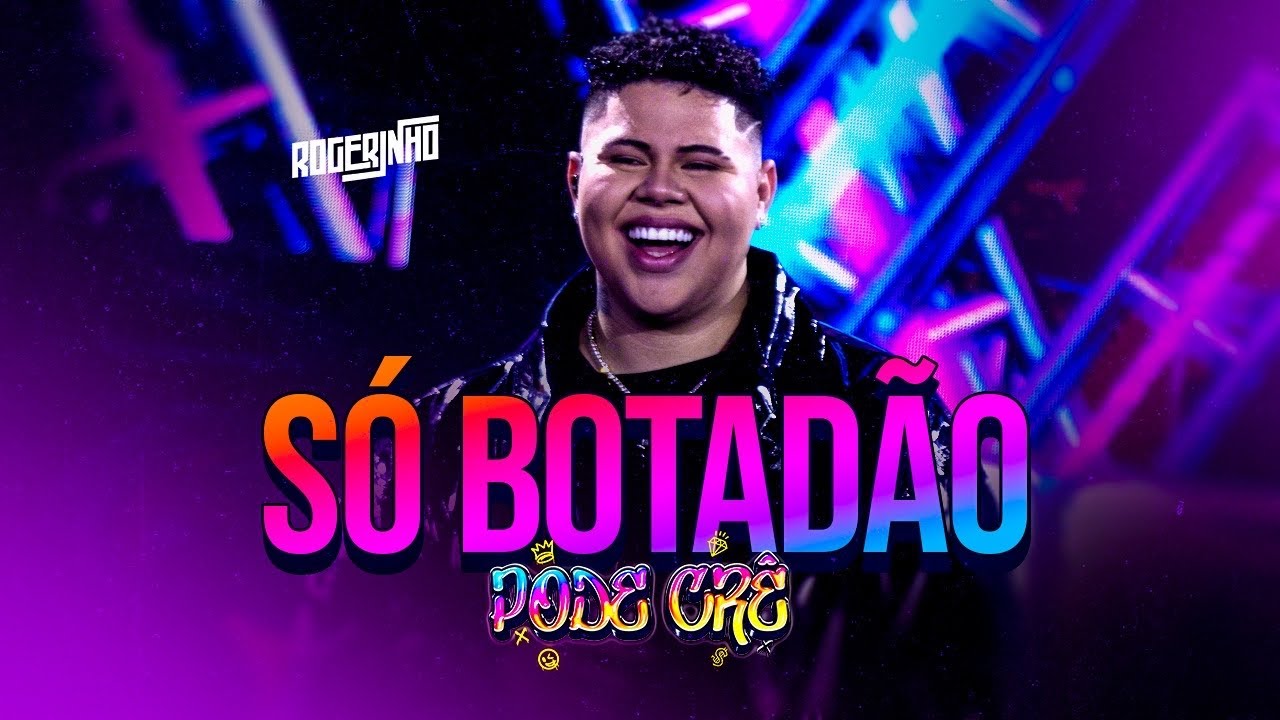 ROGERINHO - SÓ BOTADÃO | DVD Pode Crê Ao Vivo