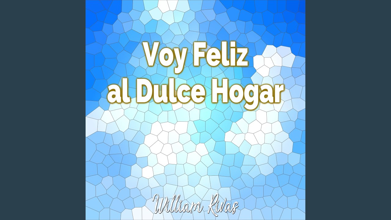 Voy Feliz al Dulce Hogar