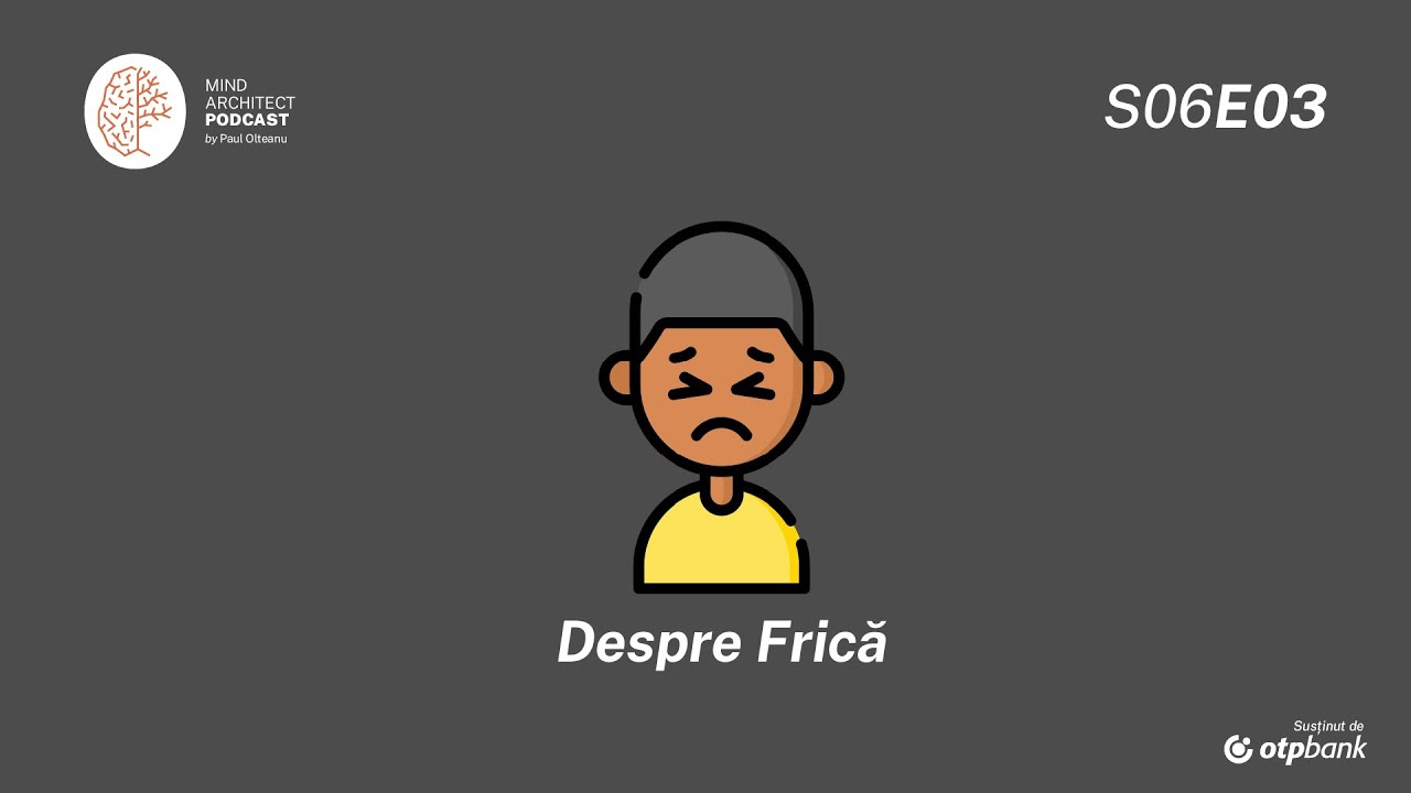 S06 Ep03 - Frica, prieten sau dușman?