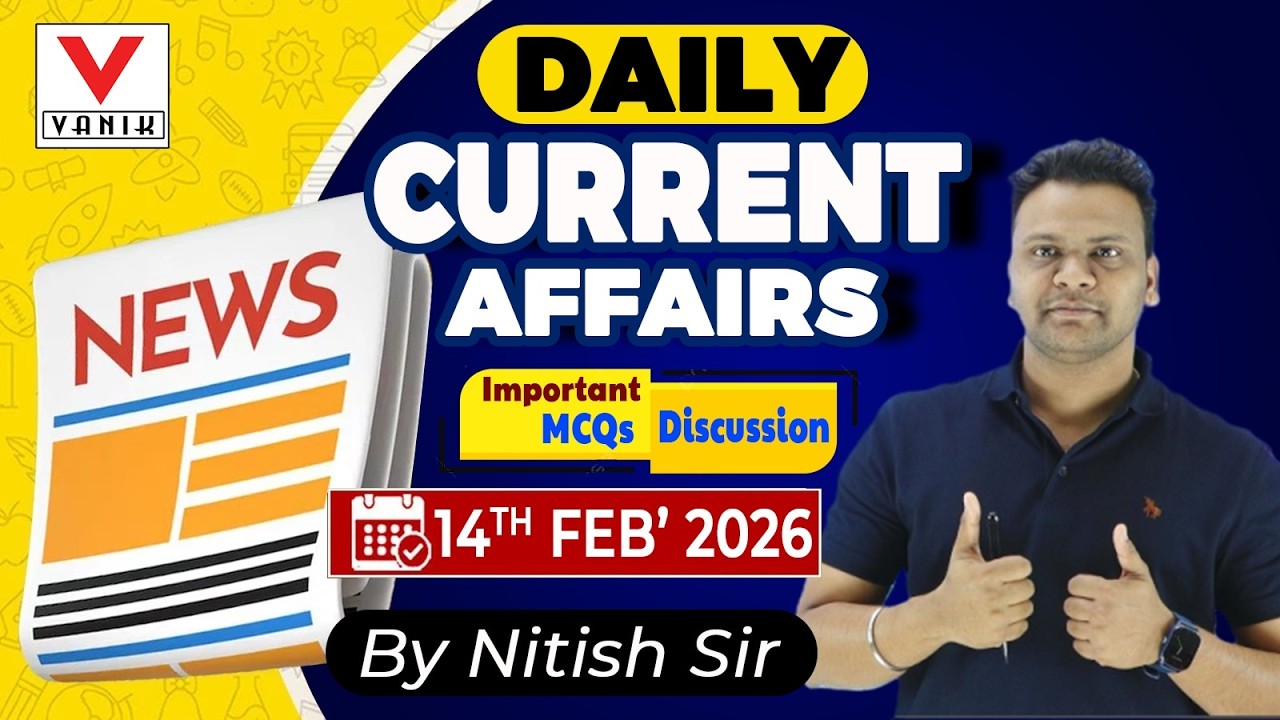 Daily Current Affairs News & Top MCQs Discussion | 14th February 2026 | By Nitish Sir #vanik