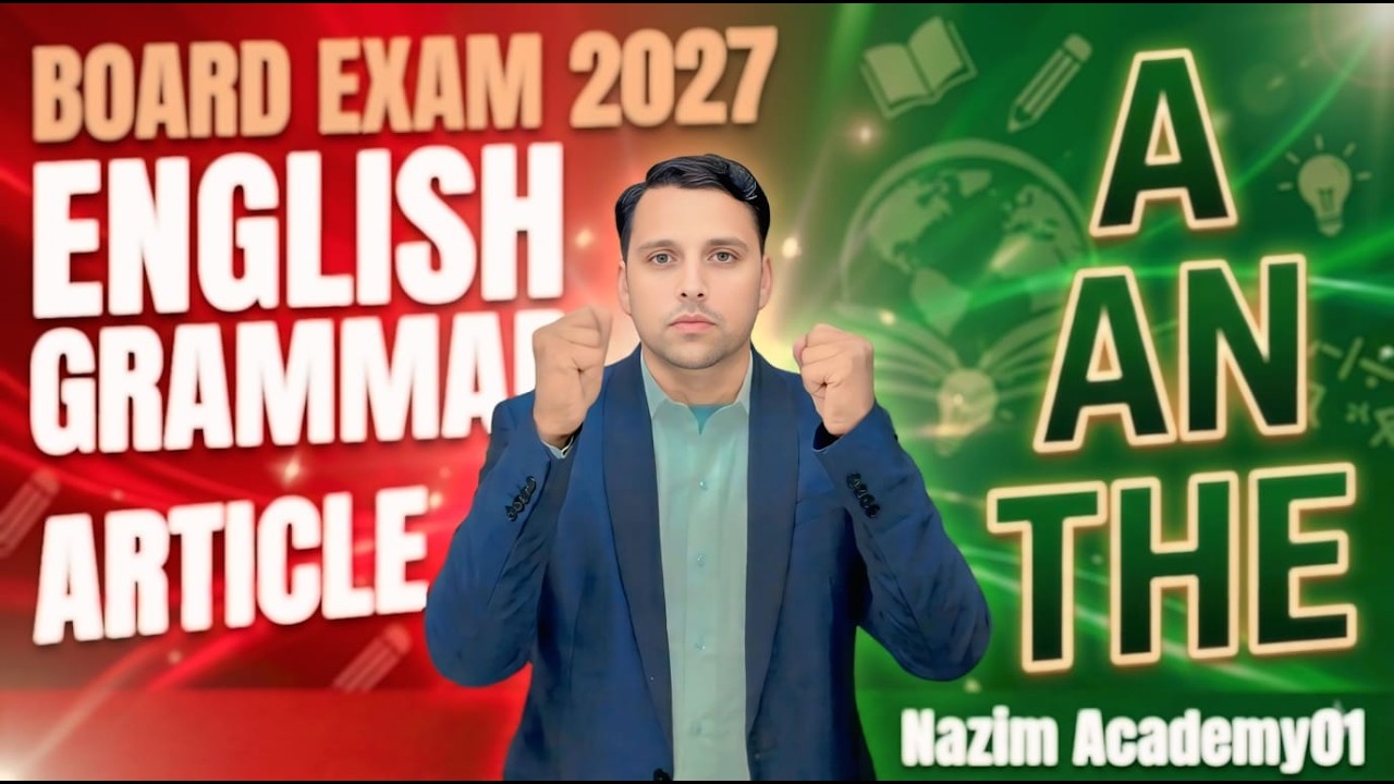 95% Students A/An/The में गलती करते हैं! | Board Exam 2027 English Grammar | Nazim Academy01