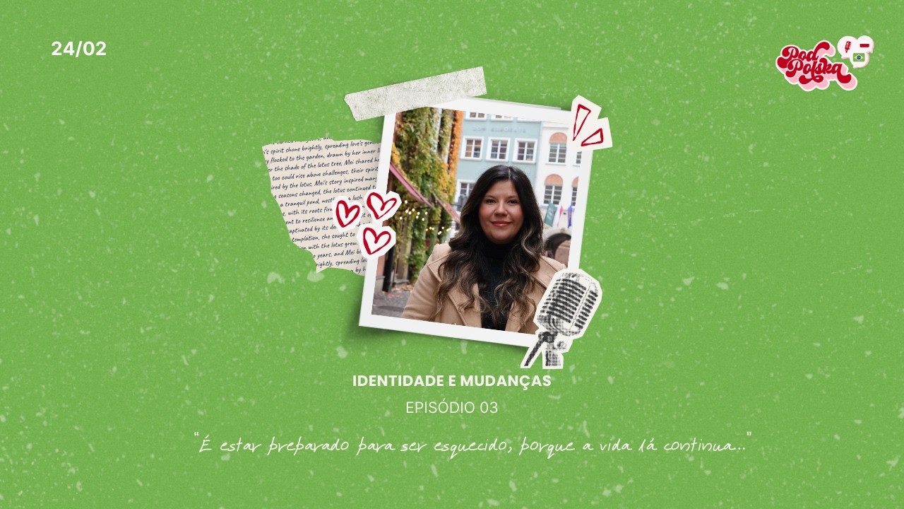 Ela veio sozinha para a Europa e precisou se reinventar | Mudanças e Identidade na Polônia