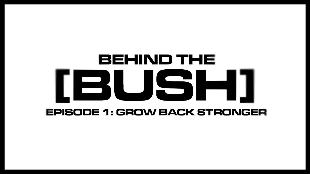 Behind The [BUSH] - Episode 1: Growing Back Stronger