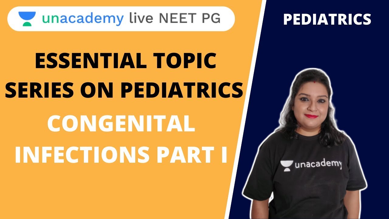 Essential topic series on Pediatrics :Congenital Infections Part I | Dr. Priyashree