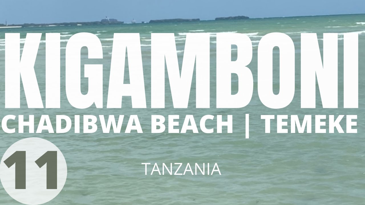 Chadibwa Beach at Kigamboni | Temeke | Charcmode Media