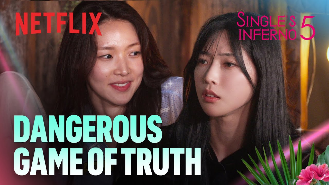 Truth Game changes the dynamics | Single's Inferno Season 5 | Netflix [ENG SUB]