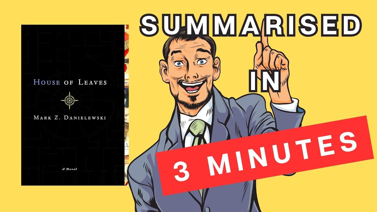 House of Leaves: A 3 Minute Summary