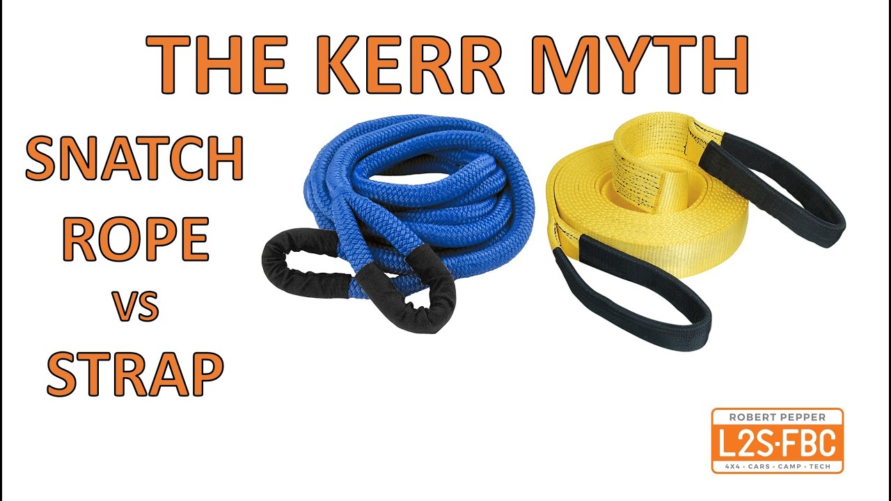 The KERR myth  - snatch ropes vs straps